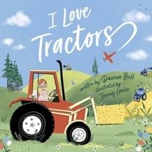 I LOVE TRACTORS | 9781839130786 | DAVINA BELL