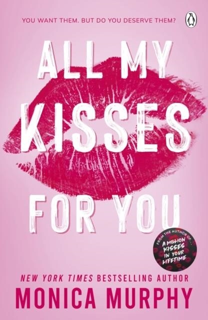 ALL MY KISSES FOR YOU | 9781405965354 | MONICA MURPHY