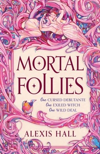 MORTAL FOLLIES | 9781399616454 | ALEXIS HALL