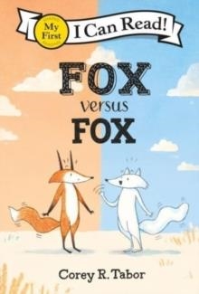 MY FIRST I CAN READ! FOX VERSUS FOX | 9780063277953 | COREY R TABOR