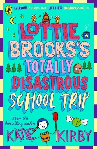 LOTTIE BROOKS'S TOTALLY DISASTROUS SCHOOL TRIP 04 | 9780241562055 | KATIE KIRBY