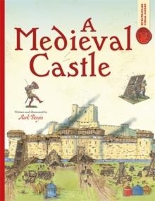 SPECTACULAR VISUAL GUIDES: A MEDIEVAL CASTLE | 9781800787759 | MARK BERGIN