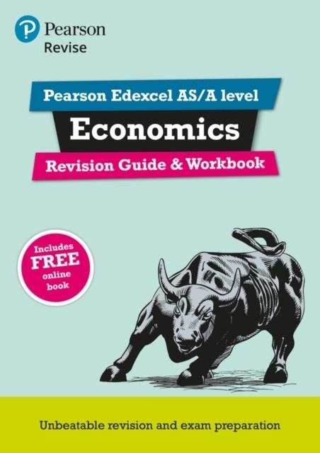 PEARSON REVISE EDEXCEL AS/A LEVEL ECONOMICS REVISION GUIDE & WORKBOOK INC ONLINE EDITION | 9781292246420