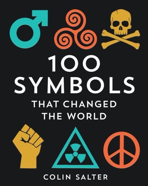 100 SYMBOLS THAT CHANGED THE WORLD | 9781911216384 | COLIN SALTER