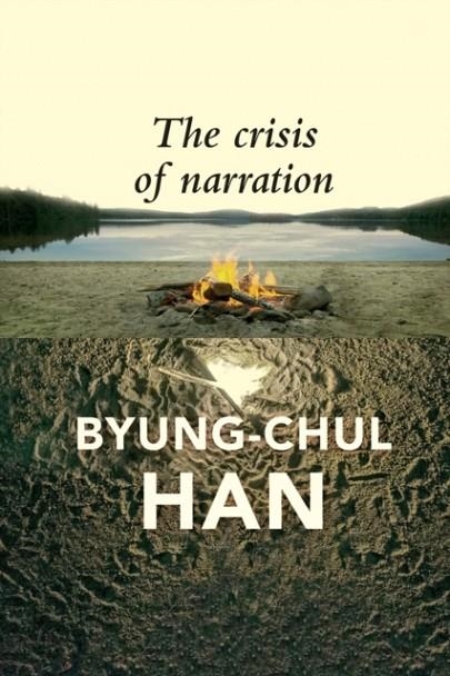 THE CRISIS OF NARRATION | 9781509560431 | BYUNG-CHUL HAN