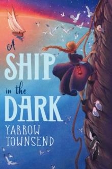 A SHIP IN THE DARK | 9781913696498 | YARROW TOWNSEND