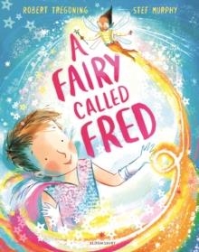 A FAIRY CALLED FRED | 9781526648884 | ROBERT TREGONING