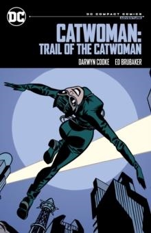 CATWOMAN: TRAIL OF THE CATWOMAN | 9781779527288 | ED BRUBAKER, DARWYN COOKE