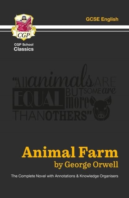 ANIMAL FARM - THE COMPLETE NOVEL WITH ANNOTATIONS AND KNOWLEDGE ORGANISERS | 9781789089486