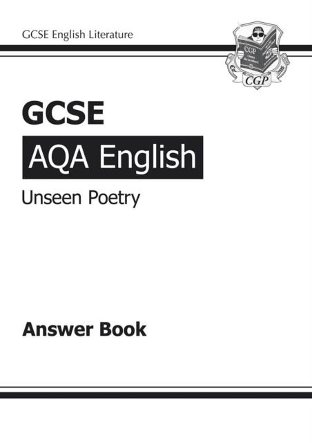 GCSE ENGLISH AQA UNSEEN POETRY ANSWERS (FOR STUDY & EXAM PRACTICE BOOK) (A*-G COURSE) | 9781847623621