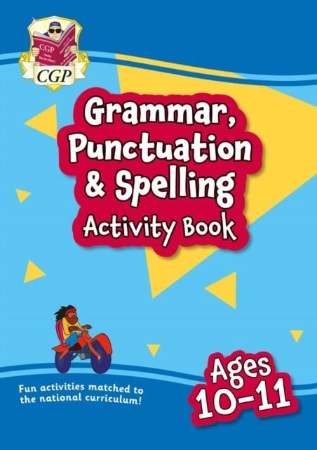 GRAMMAR, PUNCTUATION & SPELLING ACTIVITY BOOK FOR AGES 10-11 (YEAR 6) | 9781789087383