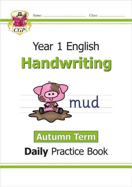 KS1 HANDWRITING YEAR 1 DAILY PRACTICE BOOK: AUTUMN TERM | 9781789085426