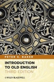 INTRODUCTION TO OLD ENGLISH | 9780470659847 | PETER S. BAKER