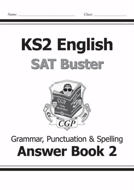 KS2 ENGLISH SAT BUSTER: GRAMMAR, PUNCTUATION & SPELLING - ANSWER BOOK 2 (FOR THE 2024 TESTS) | 9781782942764