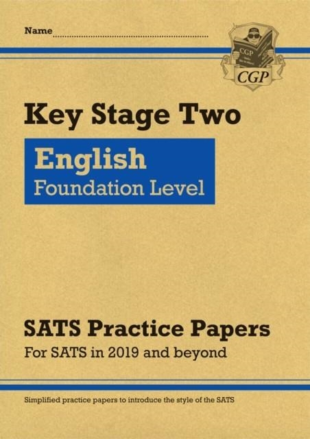 KS2 ENGLISH TARGETED SATS PRACTICE PAPERS: FOUNDATION LEVEL (FOR THE 2024 TESTS) | 9781789081268