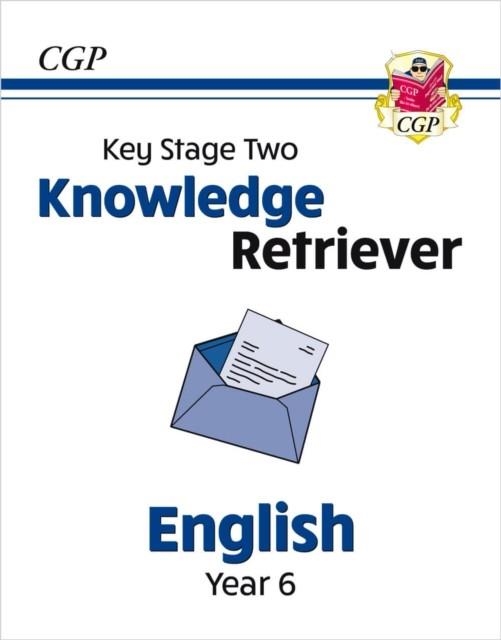 KS2 ENGLISH YEAR 6 KNOWLEDGE RETRIEVER | 9781789089660