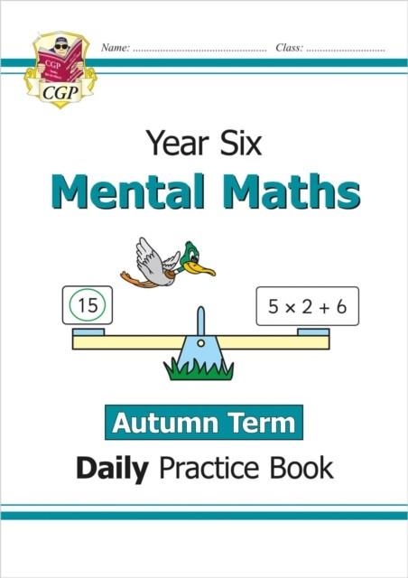 KS2 MENTAL MATHS YEAR 6 DAILY PRACTICE BOOK: AUTUMN TERM | 9781789087734