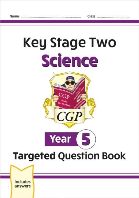 KS2 SCIENCE YEAR 5 TARGETED QUESTION BOOK (INCLUDES ANSWERS) | 9781789088861