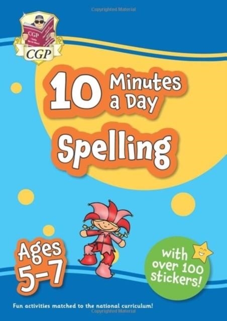 NEW 10 MINUTES A DAY SPELLING FOR AGES 5-7 (WITH REWARD STICKERS) | 9781837740185