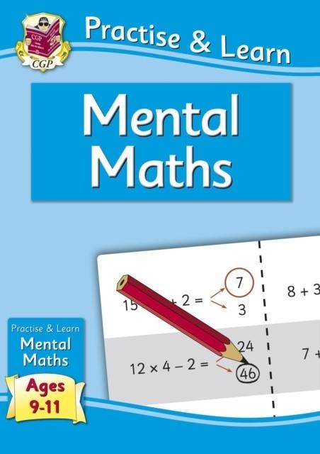 NEW PRACTISE & LEARN: MENTAL MATHS FOR AGES 9-11 | 9781847629647