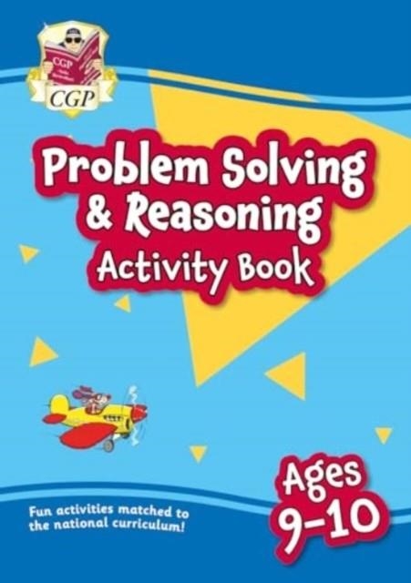 NEW PROBLEM SOLVING & REASONING MATHS ACTIVITY BOOK FOR AGES 9-10 (YEAR 5) | 9781837740673