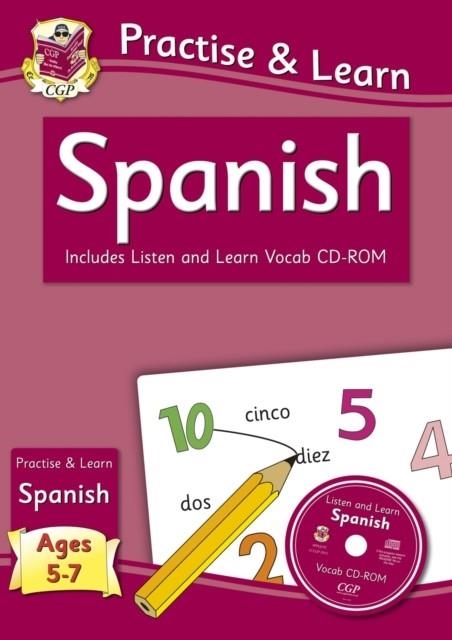 PRACTISE & LEARN: SPANISH FOR AGES 5-7 - WITH VOCAB CD-ROM | 9781847629968