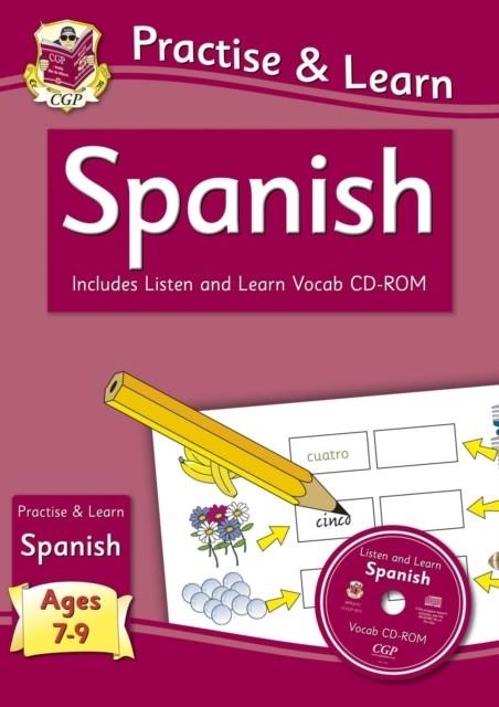 PRACTISE & LEARN: SPANISH FOR AGES 7-9 - WITH VOCAB CD-ROM | 9781847629975