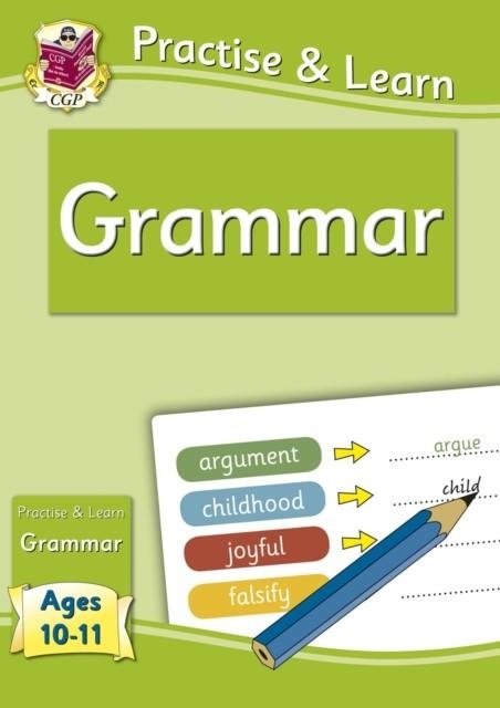 PRACTISE & LEARN: GRAMMAR FOR AGES 10-11 | 9781847621443