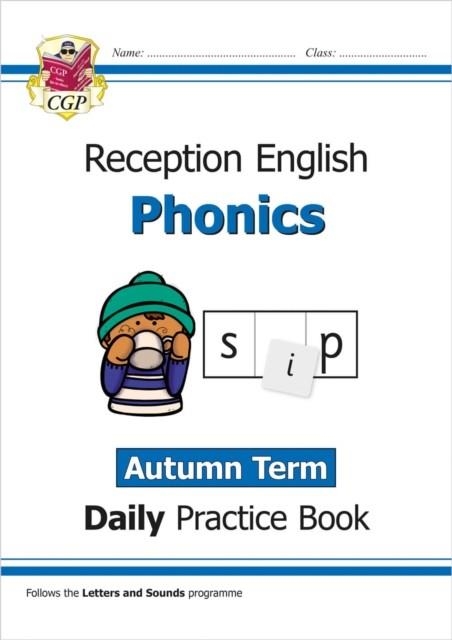 RECEPTION PHONICS DAILY PRACTICE BOOK: AUTUMN TERM | 9781789084788