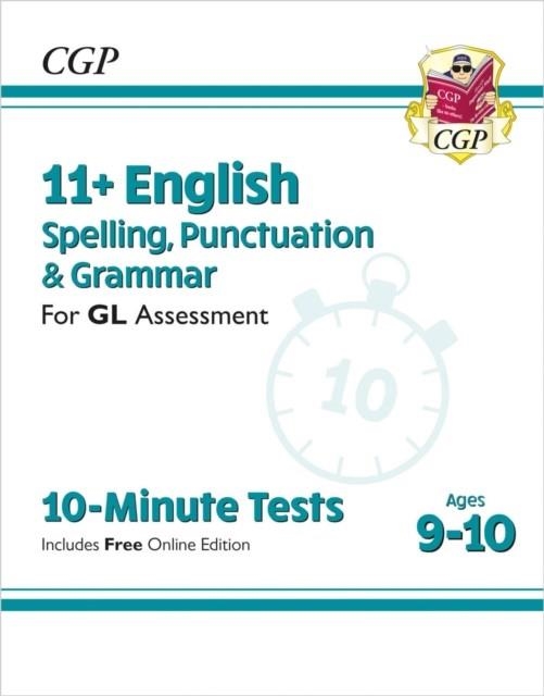 11+ GL 10-MINUTE TESTS: ENGLISH SPELLING, PUNCTUATION & GRAMMAR - AGES 9-10 (WITH ONL ED) | 9781789084986