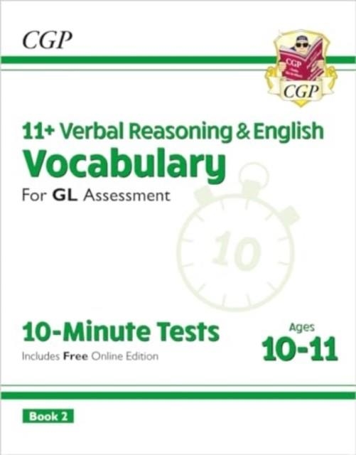 11+ GL 10-MINUTE TESTS: VOCABULARY FOR VERBAL REASONING & ENGLISH - AGES 10-11 BOOK 2 (WITH ONL. ED) | 9781837741021