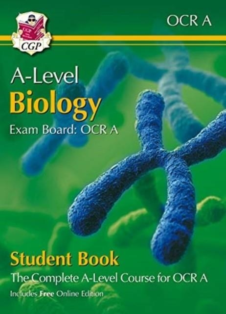 A-LEVEL BIOLOGY FOR OCR A: YEAR 1 & 2 STUDENT BOOK WITH ONLINE EDITION | 9781789086676