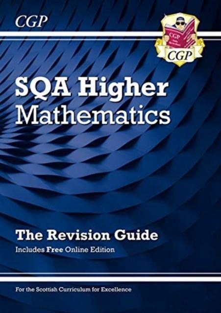 CFE HIGHER MATHS: SQA REVISION GUIDE WITH ONLINE EDITION | 9781782949602