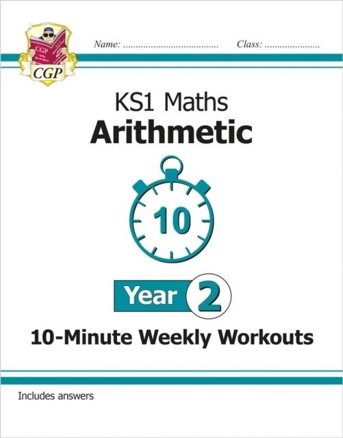 KS1 YEAR 2 MATHS 10-MINUTE WEEKLY WORKOUTS: ARITHMETIC | 9781789084672