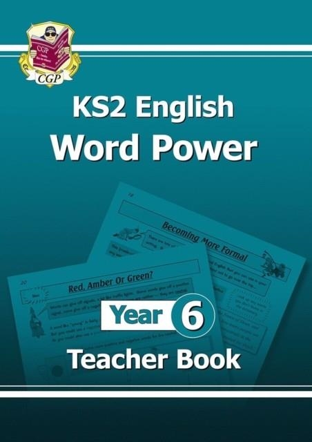 KS2 ENGLISH WORD POWER: YEAR 6 TEACHER BOOK | 9781782942177