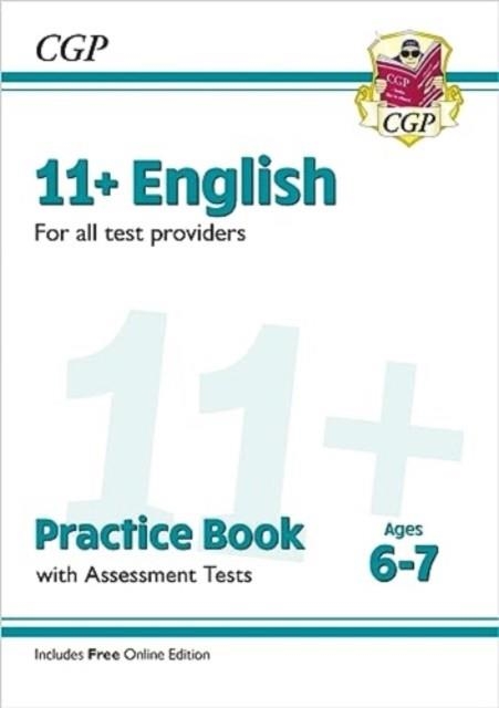 NEW 11+ ENGLISH PRACTICE BOOK & ASSESSMENT TESTS - AGES 6-7 (FOR ALL TEST PROVIDERS) | 9781837740765