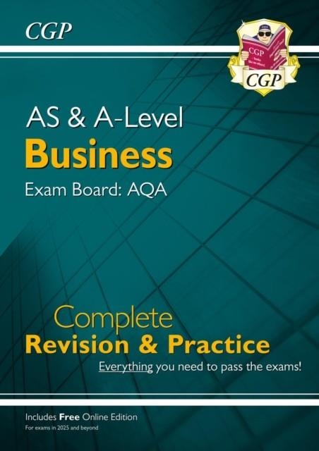 NEW AS & A-LEVEL BUSINESS: AQA COMPLETE REVISION & PRACTICE - FOR EXAMS IN 2025 & 2026 (W/ ONL. ED.) | 9781837741328