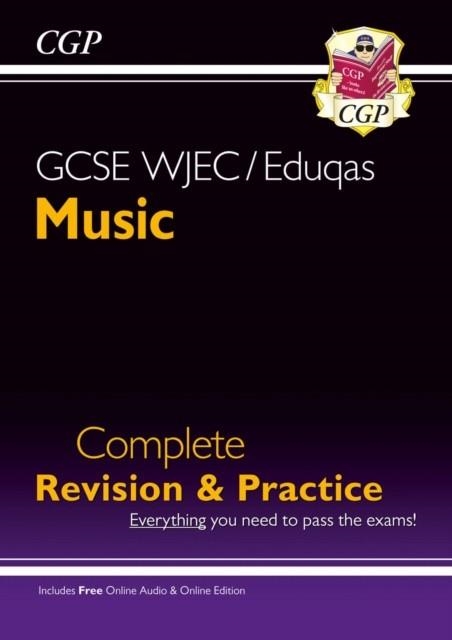 NEW GCSE MUSIC WJEC/EDUQAS COMPLETE REVISION & PRACTICE (WITH AUDIO & ONLINE EDITION) | 9781837740055