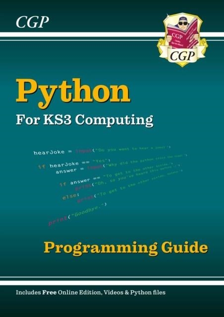 NEW KS3 COMPUTING: PYTHON PROGRAMMING GUIDE WITH ONLINE EDITION, PYTHON FILES & VIDEOS | 9781837740659