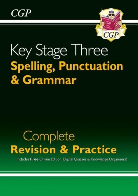 NEW KS3 SPELLING, PUNCTUATION & GRAMMAR COMPLETE REVISION & PRACTICE (WITH ONLINE EDITION & QUIZZES) | 9781837740253