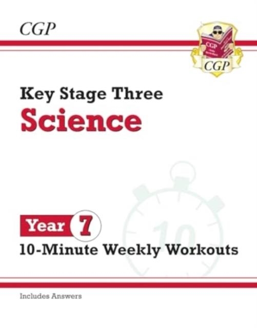 NEW KS3 YEAR 7 SCIENCE 10-MINUTE WEEKLY WORKOUTS (INCLUDES ANSWERS) | 9781837741175