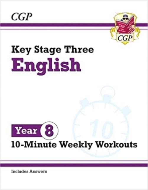 NEW KS3 YEAR 8 ENGLISH 10-MINUTE WEEKLY WORKOUTS | 9781837740499