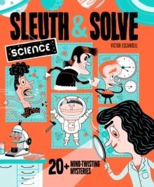 SLEUTH & SOLVE: SCIENCE | 9781797214559 | ANA GALLO