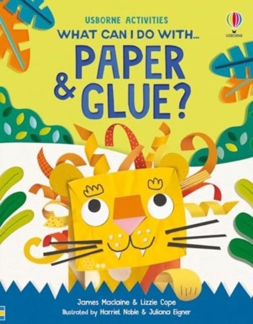 WHAT CAN I DO WITH PAPER AND GLUE? | 9781805074205