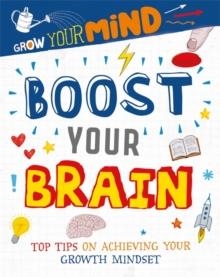 GROW YOUR MIND: BOOST YOUR BRAIN | 9781445168616 | ALICE HARMAN