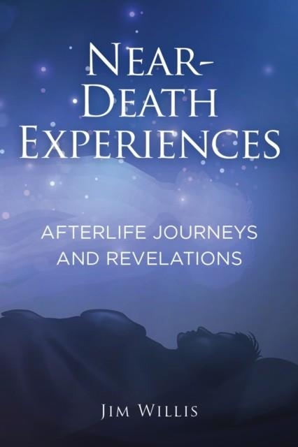 NEAR DEATH EXPERIENCES | 9781578598465 | JIM WILLIS