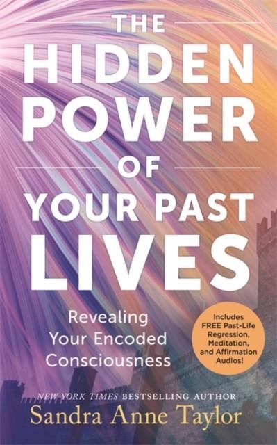 THE HIDDEN POWER OF YOUR PAST LIVES | 9781837823055 | SANDRA ANNE TAYLOR