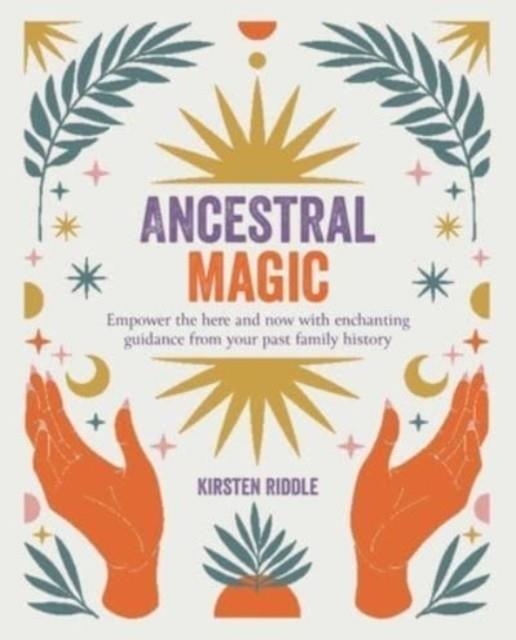 ANCESTRAL MAGIC | 9781800652613 | KIRSTEN RIDDLE