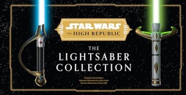 STAR WARS: THE HIGH REPUBLIC: THE LIGHTSABER COLLE | 9781835410165 | DANIEL WALLACE