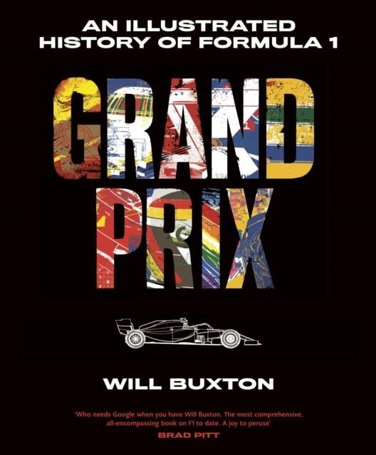 GRAND PRIX : AN ILLUSTRATED HISTORY OF FORMULA 1 | 9780241712443 | WILL BUXTON